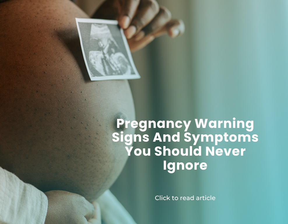 Pregnancy Warning Signs And Symptoms You Should Never Ignore